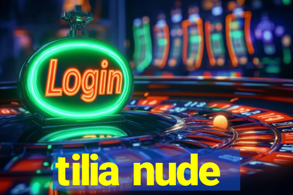 tilia nude